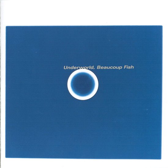 Underworld - Beaucoup Fish 1998 - Folder.jpeg