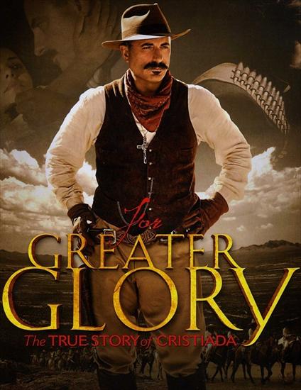 For Greater Glory-The True Story of Cristiada - For Greater Glory - The True Story of Cristiada 2012 - poster 02.jpeg