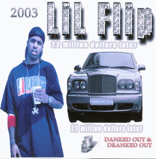 Lil Flip - 22 Million Dollars Later - Lil Flip - 22 Million Dollars Later Danked Out And Dranked Out - Front.jpg