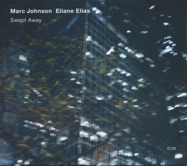 2012. Marc Johnson  Eliane Elias - Swept Away ECM 2168 2012 - cover.jpg
